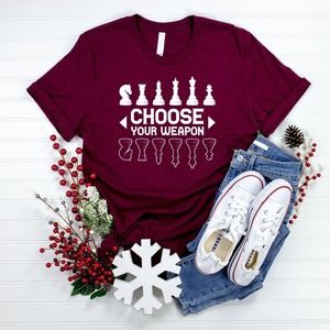 Choose Your Weapon Shirt, Chess Shirt, Chess Lover Shirt, Chess Player Shirt